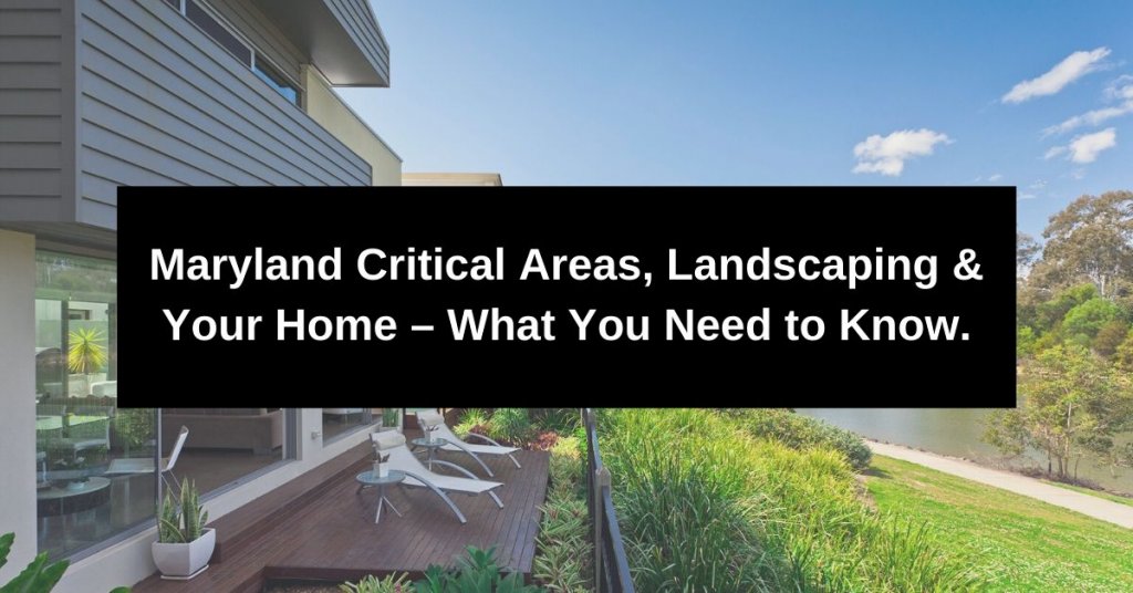 critial areas in maryland and what you need to know about landscaping and your home