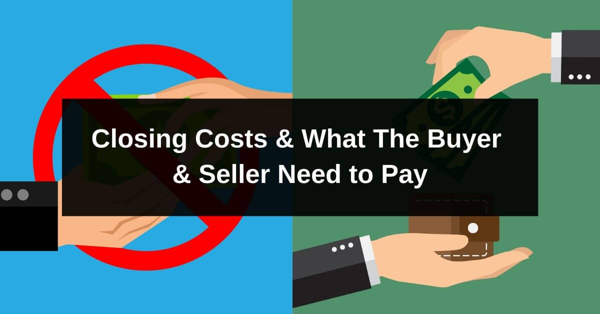 Closing Costs What The Buyer Seller Need to Pay
