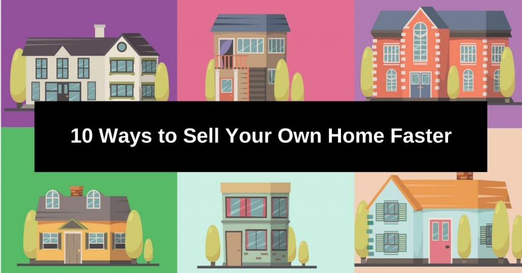 Ways to Sell Your Own Home Faster
