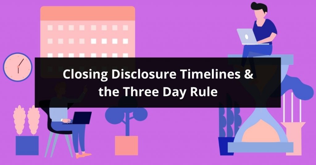 Closing Disclosure Timelines the Three Day Rule