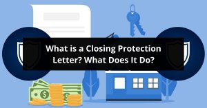 What Is A Closing Protection Letter