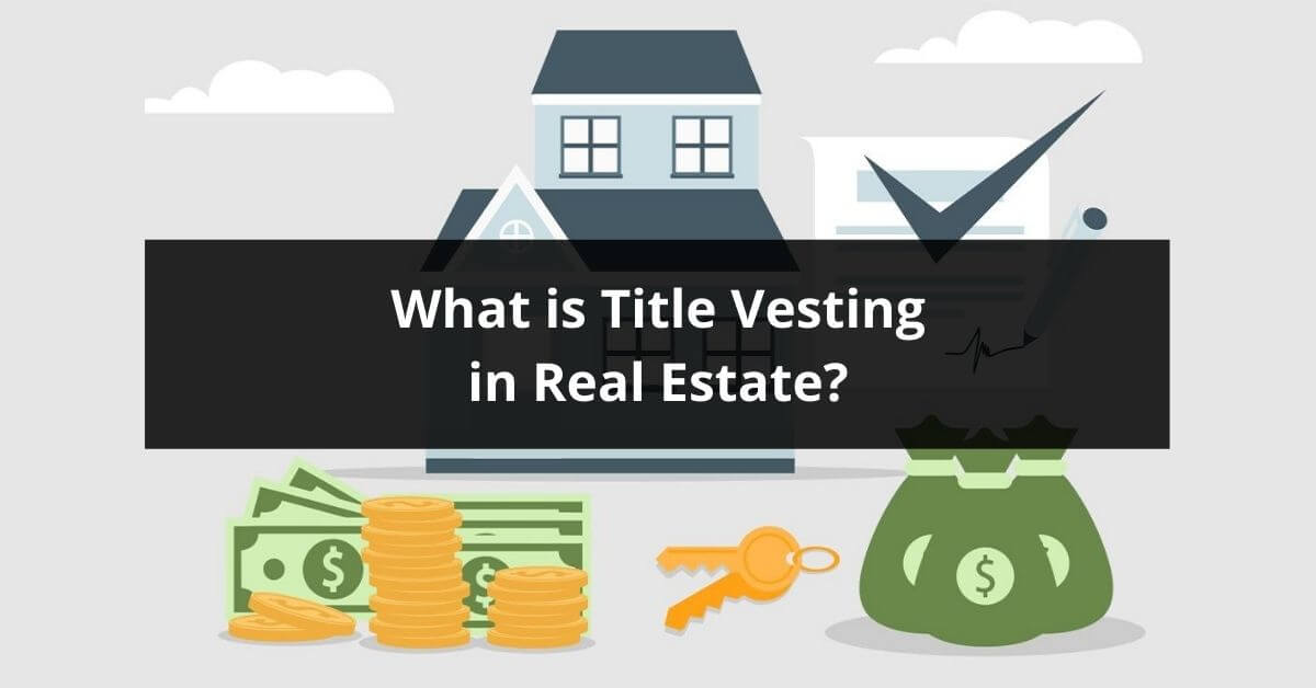 What Is Title Vesting In Real Estate