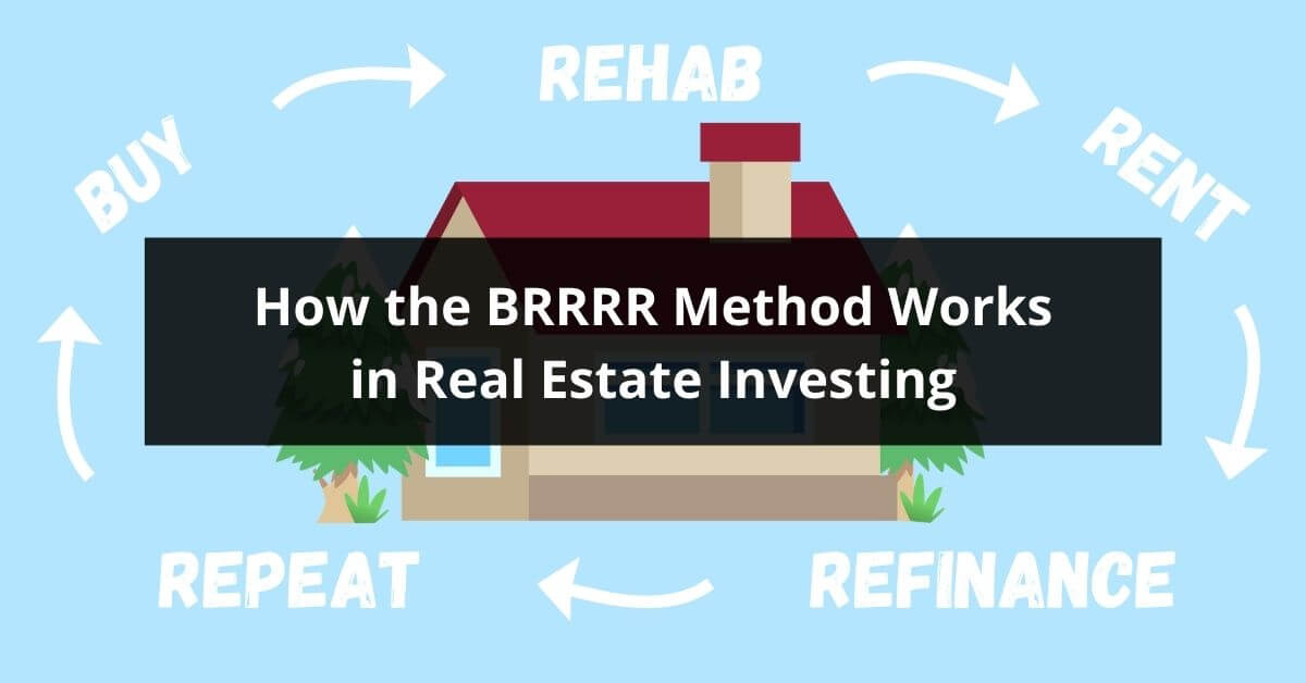 How the BRRRR Method Works in Real Estate Investing