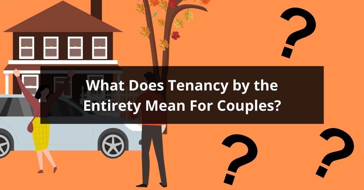 What Does Tenancy by the Entirety Mean For Couples