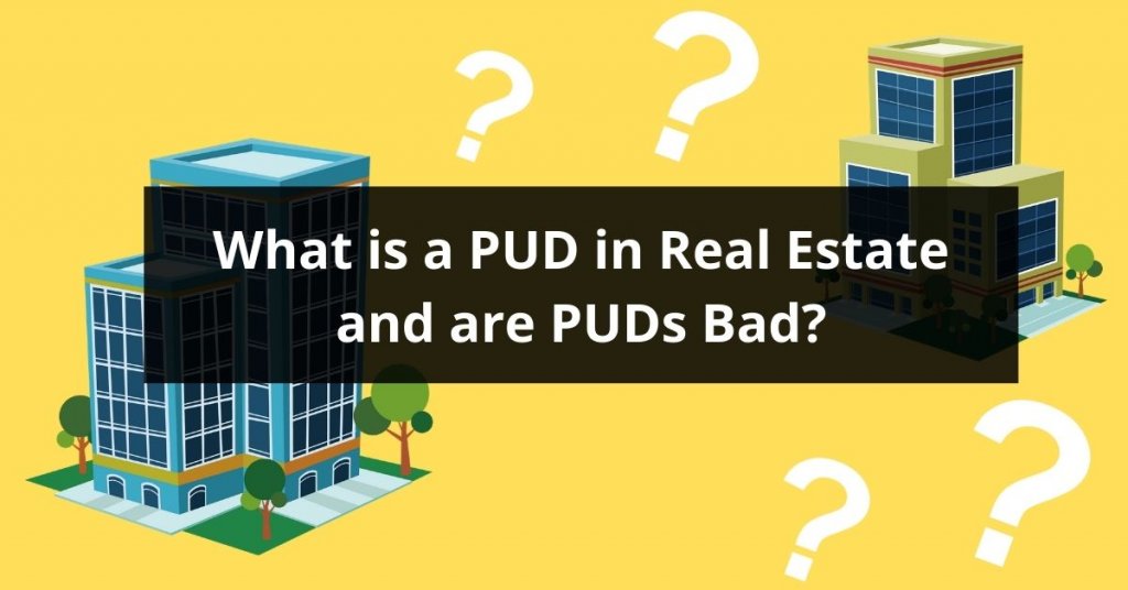 What is a PUD in Real Estate and are PUDs Bad