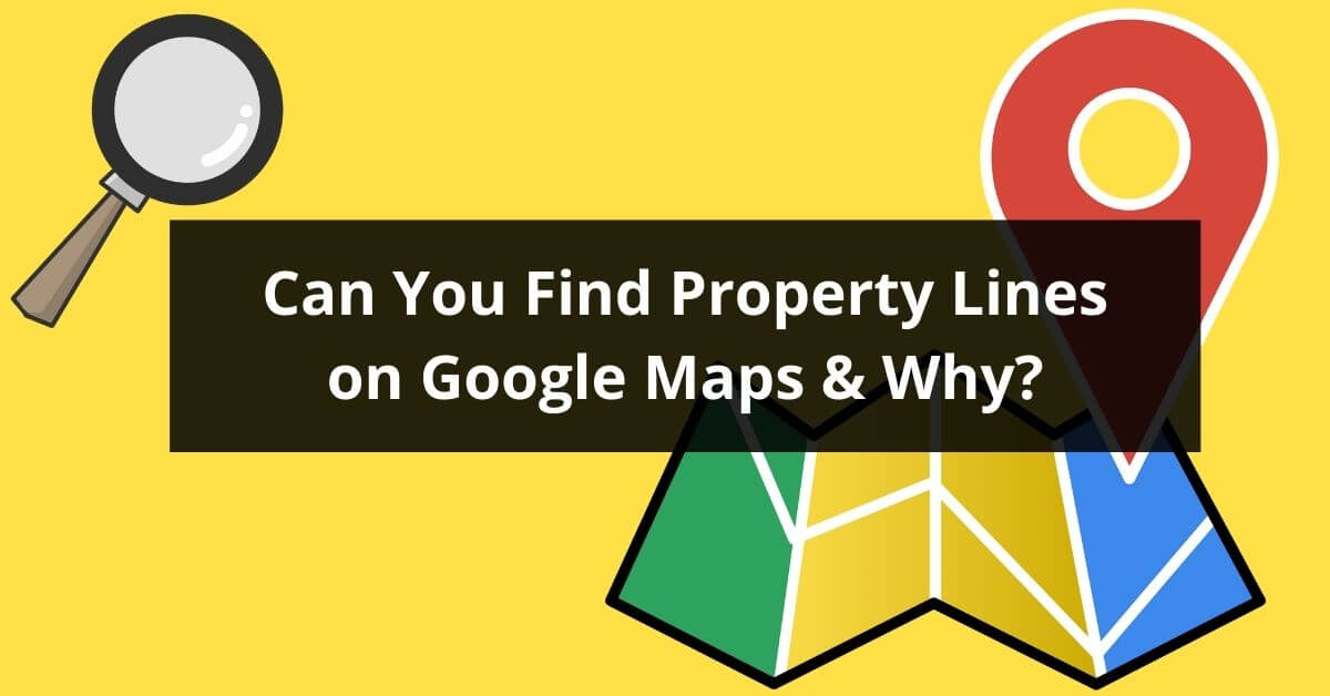 Can You Find Property Lines on Google Maps