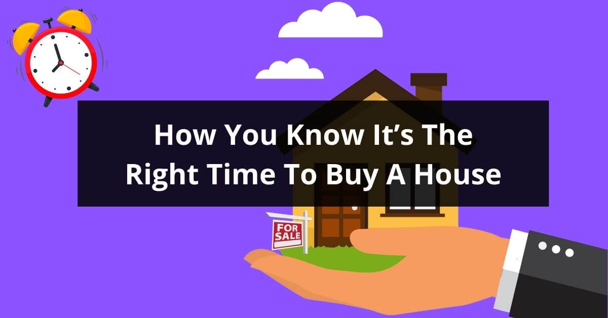 How You Know Its The Right Time To Buy A House