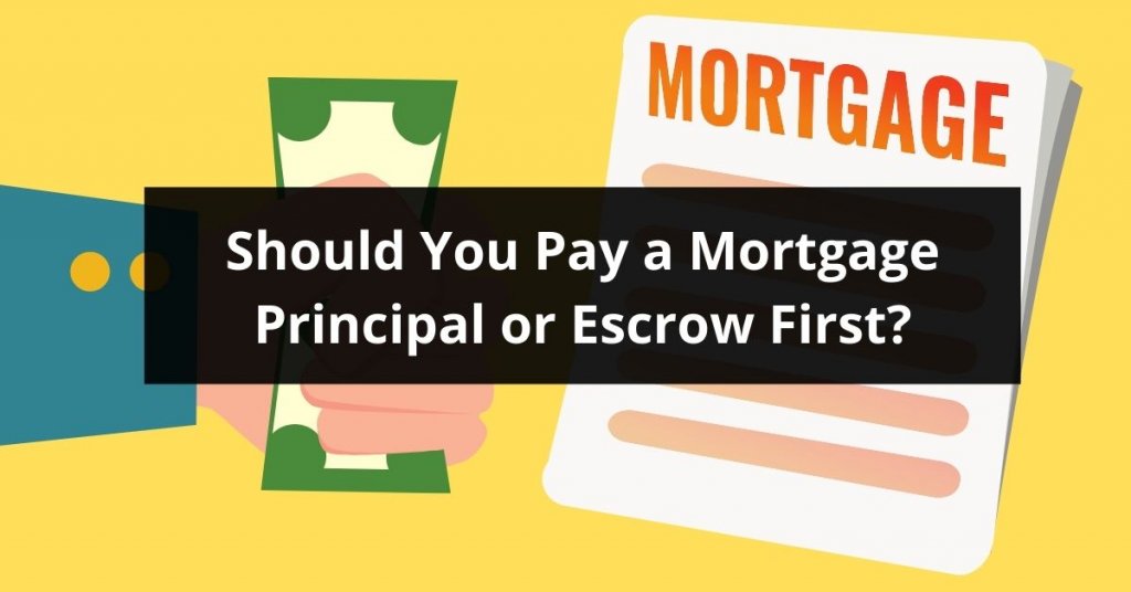 Should You Pay a Mortgage Principal or Escrow First