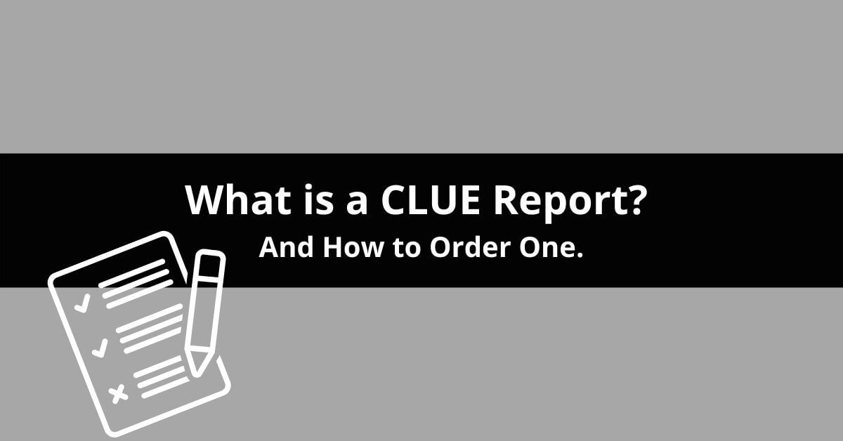 What is a CLUE Report? And How to Order One