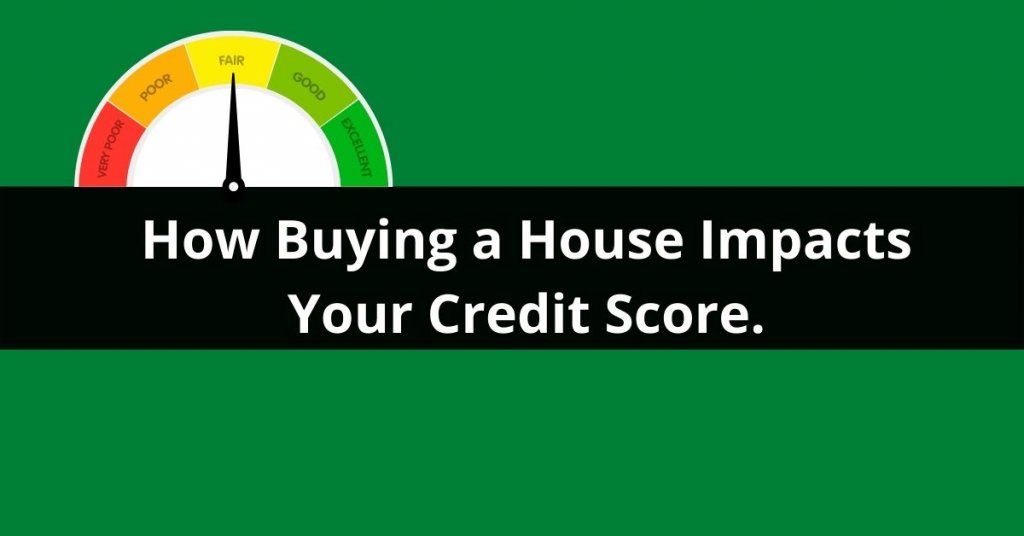 Will Buying a House Impact My Credit Score