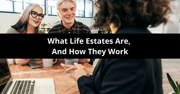 what life estates are and how life estates work
