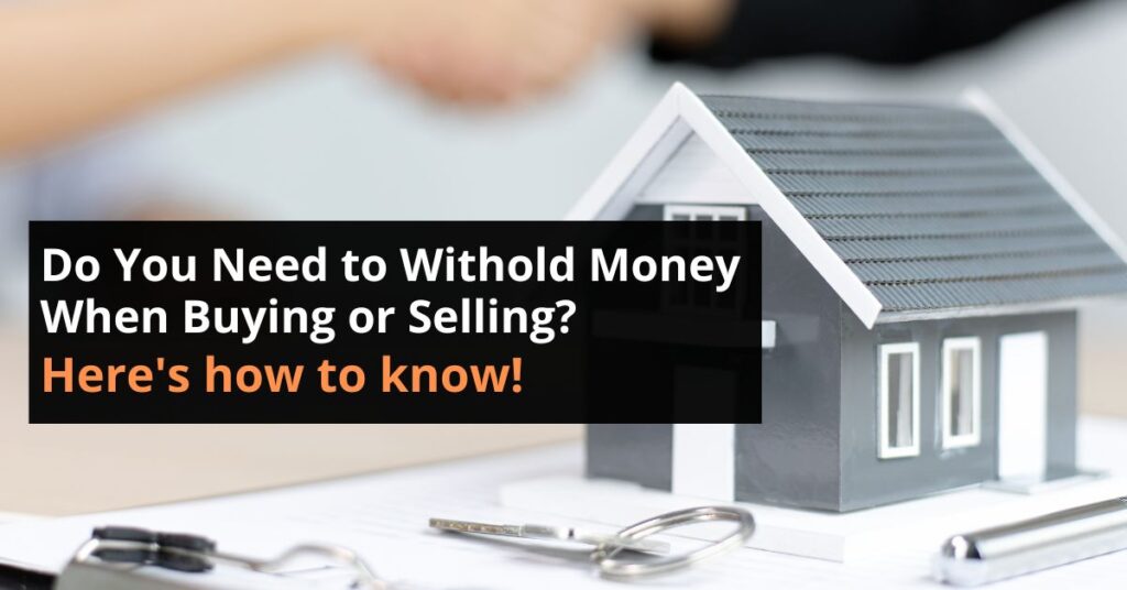 witholding in real estate when buying and selling a house