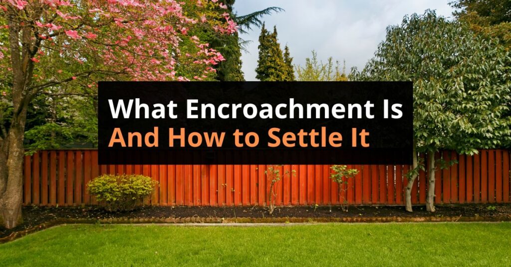 what encroachment is and how to settle it